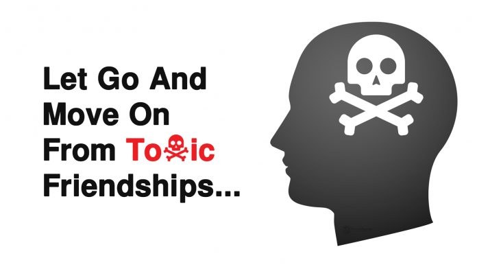 Let-Go-And-Move-On-From-Toxic-Friendships toxic friendships
